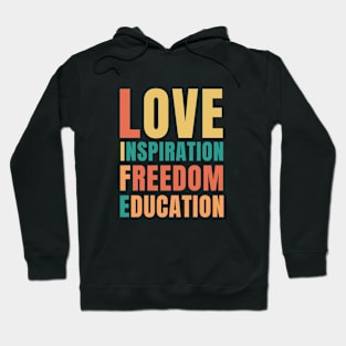 LIFE: Love Inspiration Freedom Education Hoodie